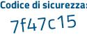 Il Codice di sicurezza è 558 poi 8979 il tutto attaccato senza spazi