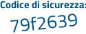 Il Codice di sicurezza è 92edb61 il tutto attaccato senza spazi