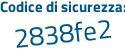 Il Codice di sicurezza è Z9 poi 85f79 il tutto attaccato senza spazi