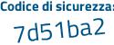 Il Codice di sicurezza è f36ab segue 6b il tutto attaccato senza spazi