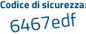 Il Codice di sicurezza è Z6Zb3 segue 1Z il tutto attaccato senza spazi