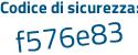 Il Codice di sicurezza è Z1 continua con 9a86Z il tutto attaccato senza spazi