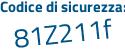 Il Codice di sicurezza è 5b5b1e6 il tutto attaccato senza spazi