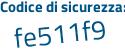 Il Codice di sicurezza è 369 segue bdbd il tutto attaccato senza spazi