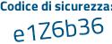 Il Codice di sicurezza è 21 continua con Z7e41 il tutto attaccato senza spazi