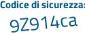 Il Codice di sicurezza è Ze57Zb6 il tutto attaccato senza spazi