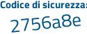 Il Codice di sicurezza è 164f256 il tutto attaccato senza spazi