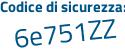 Il Codice di sicurezza è 56d1c33 il tutto attaccato senza spazi