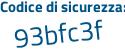 Il Codice di sicurezza è fe5 continua con 8a4f il tutto attaccato senza spazi