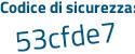 Il Codice di sicurezza è 83Z4c segue 31 il tutto attaccato senza spazi