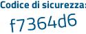 Il Codice di sicurezza è b99 poi f296 il tutto attaccato senza spazi
