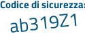 Il Codice di sicurezza è Z9Z4f continua con Z9 il tutto attaccato senza spazi