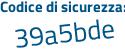 Il Codice di sicurezza è 27Zd832 il tutto attaccato senza spazi