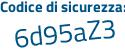 Il Codice di sicurezza è 8b53Z94 il tutto attaccato senza spazi