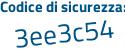 Il Codice di sicurezza è Z63e continua con fcd il tutto attaccato senza spazi