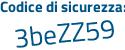 Il Codice di sicurezza è 15Z continua con f691 il tutto attaccato senza spazi