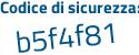 Il Codice di sicurezza è Z7Z1 segue 811 il tutto attaccato senza spazi