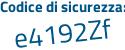 Il Codice di sicurezza è b poi 8c1599 il tutto attaccato senza spazi