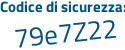 Il Codice di sicurezza è 4fbafeb il tutto attaccato senza spazi