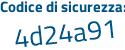Il Codice di sicurezza è b28 poi bed4 il tutto attaccato senza spazi
