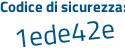 Il Codice di sicurezza è Z935f poi 39 il tutto attaccato senza spazi