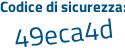 Il Codice di sicurezza è 89a8 continua con 8c3 il tutto attaccato senza spazi