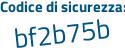 Il Codice di sicurezza è 9 continua con 237222 il tutto attaccato senza spazi