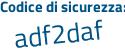 Il Codice di sicurezza è d415843 il tutto attaccato senza spazi