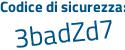 Il Codice di sicurezza è 3b poi 6bae3 il tutto attaccato senza spazi