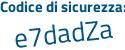 Il Codice di sicurezza è d5e5 poi ecf il tutto attaccato senza spazi