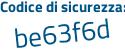 Il Codice di sicurezza è c84 poi 4716 il tutto attaccato senza spazi