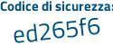 Il Codice di sicurezza è 7a14bf5 il tutto attaccato senza spazi