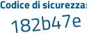 Il Codice di sicurezza è dcaa poi a4b il tutto attaccato senza spazi