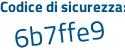 Il Codice di sicurezza è e continua con a5Z2f9 il tutto attaccato senza spazi