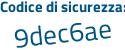 Il Codice di sicurezza è d3 segue f654b il tutto attaccato senza spazi