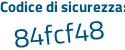 Il Codice di sicurezza è 52f7Z poi 7f il tutto attaccato senza spazi