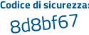 Il Codice di sicurezza è 1 continua con f5f57Z il tutto attaccato senza spazi
