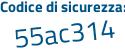 Il Codice di sicurezza è 5b segue af21c il tutto attaccato senza spazi
