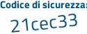 Il Codice di sicurezza è 5 segue 5fc2d2 il tutto attaccato senza spazi