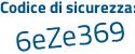 Il Codice di sicurezza è 7eZc32d il tutto attaccato senza spazi