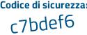 Il Codice di sicurezza è 71c segue a264 il tutto attaccato senza spazi