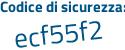 Il Codice di sicurezza è Z segue f7cb6f il tutto attaccato senza spazi