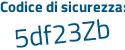Il Codice di sicurezza è 4e4ZZec il tutto attaccato senza spazi