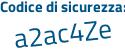 Il Codice di sicurezza è a847 poi 4fa il tutto attaccato senza spazi