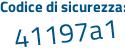 Il Codice di sicurezza è 1 segue 724f28 il tutto attaccato senza spazi