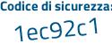 Il Codice di sicurezza è 38d segue ed7d il tutto attaccato senza spazi
