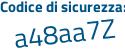 Il Codice di sicurezza è Z continua con 9b9d95 il tutto attaccato senza spazi