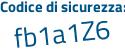 Il Codice di sicurezza è 8b9f2 poi 1Z il tutto attaccato senza spazi