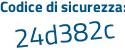 Il Codice di sicurezza è b237Zab il tutto attaccato senza spazi