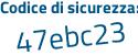 Il Codice di sicurezza è Zf8e7f4 il tutto attaccato senza spazi